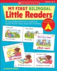 My First Bilingual Little Readers: Level A : 25 Reproducible Mini-Books in English and Spanish That Give Kids a Great Start in Reading - Book