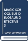 MAGIC SCHOOL BUS DINOSAUR DETECTIVES - Book