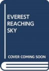 EVEREST REACHING SKY - Book