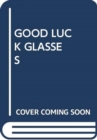 GOOD LUCK GLASSES - Book