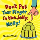 Don't Put Your Finger In The Jelly, Nelly - Book