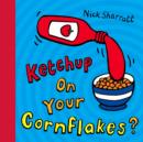 Ketchup on Your Cornflakes? - Book