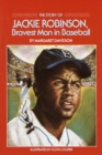 The Story of Jackie Robinson : Bravest Man in Baseball - Book