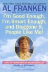 I'm Good Enough, I'm Smart Enough, and Doggone It, People Like Me! : Daily Affirmations By Stuart Smalley - Book