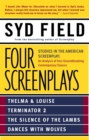 Four Screenplays : Studies in the American Screenplay: Thelma & Louise, Terminator 2, The Silence of the Lambs, and Dances with Wolves - Book