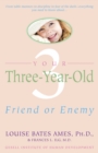 Your Three-Year-Old : Friend or Enemy - Book