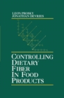 Controlling Dietary Fiber in Food Products - Book