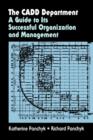 The CADD Department : A guide to its successful organization and management - Book