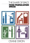 The Shape of Space: Food Preparation Spaces - Book