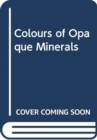 Colours of Opaque Minerals - Book