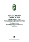 Unsaturated Fatty Acids : Nutritional and physiological significance: The Report of the British Nutrition Foundation's Task Force - Book