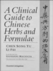 A Clinical Guide to Chinese Herbs and Formulae - Book