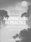 Acupuncture in Practice : Case History Insights from the West - Book