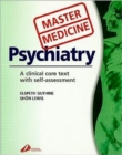 Psychiatry : A Clinical Core Text with Self Assessment A Clinical Core Text with Self Assessment - Book