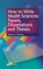 How to Write Health Sciences Papers, Dissertations and Theses - Book