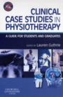 Clinical Case Studies in Physiotherapy : A Guide for Students and Graduates - Book