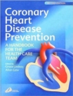 Coronary Heart Disease Prevention : A Handbook for the Health Care Team - Book