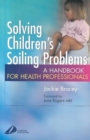 Solving Children's Soiling Problems : A Handbook for Health Professionals - Book