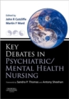 Key Debates in Psychiatric/Mental Health Nursing - Book