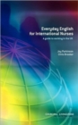 Everyday English for International Nurses : A Guide to Working in the UK - Book