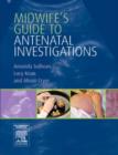 Midwife's Guide to Antenatal Investigations - Book