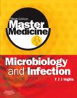 Master Medicine: Microbiology and Infection : A clinically-orientated core text with self-assessment - Book