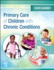 Primary Care of Children with Chronic Conditions - Book