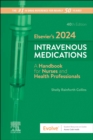 Elsevier's 2024 Intravenous Medications : A Handbook for Nurses and Health Professionals - Book