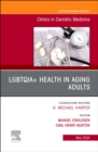 LGBTQIA+ Health in Aging Adults, An Issue of Clinics in Geriatric Medicine : Volume 40-2 - Book
