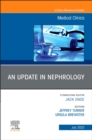 An Update in Nephrology, An Issue of Medical Clinics of North America : Volume 107-4 - Book