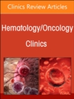 New Developments in Myeloma, An Issue of Hematology/Oncology Clinics of North America : Volume 38-2 - Book