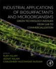 Industrial Applications of Biosurfactants and Microorganisms : Green Technology Avenues from Lab to Commercialization - Book