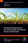 Microbial Biostimulants for Plant Growth and Abiotic Stress Amelioration - Book