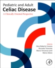 Pediatric and Adult Celiac Disease : A Clinically Oriented Perspective - Book