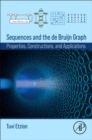 Sequences and the de Bruijn Graph : Properties, Constructions, and Applications - Book
