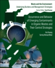 Occurrence and Behavior of Emerging Contaminants in Organic Wastes and Their Control Strategies - Book