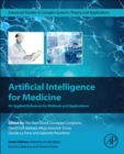 Artificial Intelligence for Medicine : An Applied Reference for Methods and Applications - Book