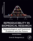 Reproducibility in Biomedical Research : Epistemological and Statistical Problems and the Future - Book
