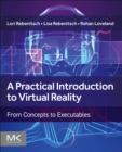 A Practical Introduction to Virtual Reality : From Concepts to Executables - Book