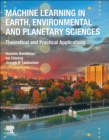 Machine Learning in Earth, Environmental and Planetary Sciences : Theoretical and Practical Applications - Book