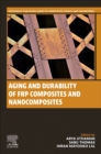 Aging and Durability of FRP Composites and Nanocomposites - Book