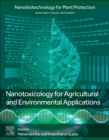 Nanotoxicology for Agricultural and Environmental Applications - Book
