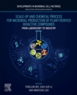 Scale-up and Chemical Process for Microbial Production of Plant-Derived Bioactive Compounds : From Laboratory to Industry - eBook