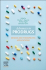 Advances in Prodrugs : Design and Therapeutic Applications - Book