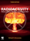 Radioactivity : History, Science, Vital Uses and Ominous Peril - Book