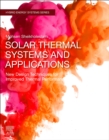 Solar Thermal Systems and Applications : New Design Techniques for Improved Thermal Performance - eBook