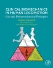 Clinical Biomechanics in Human Locomotion : Gait and Pathomechanical Principles - Book