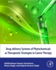Drug-delivery systems of phytochemicals as therapeutic strategies in cancer therapy - Book