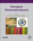Anoxygenic Phototrophic Bacteria - Book