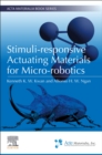 Stimuli-responsive Actuating Materials for Micro-robotics - Book